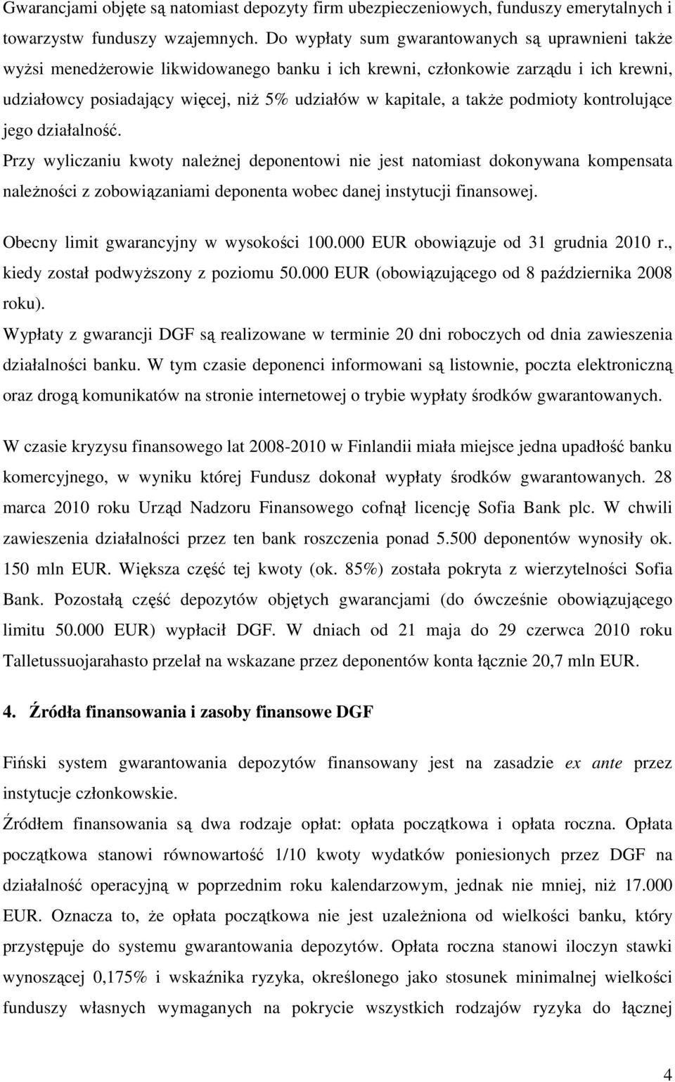 takŝe podmioty kontrolujące jego działalność.