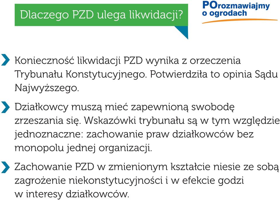 Potwierdziła to opinia Sądu Najwyższego. Działkowcy muszą mieć zapewnioną swobodę zrzeszania się.