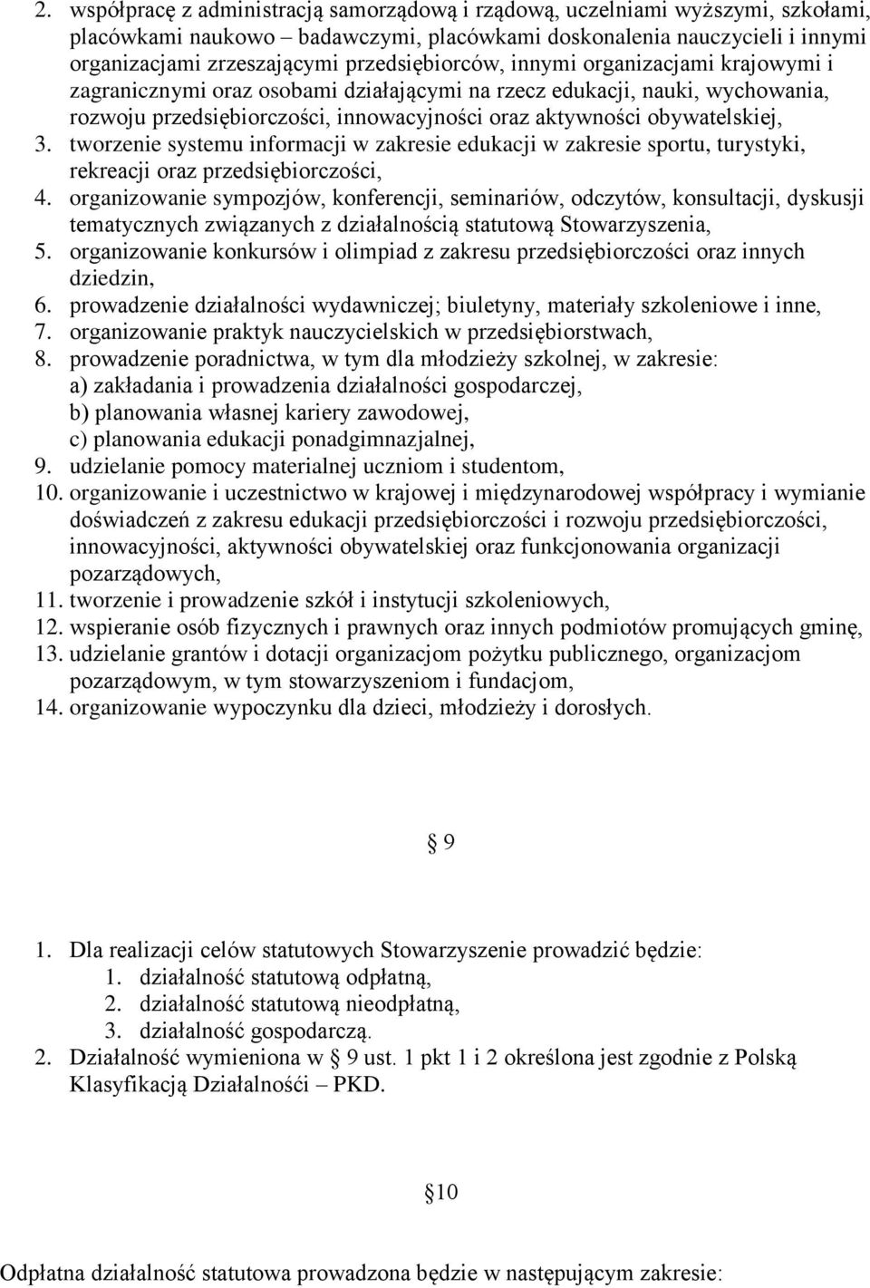 obywatelskiej, 3. tworzenie systemu informacji w zakresie edukacji w zakresie sportu, turystyki, rekreacji oraz przedsiębiorczości, 4.