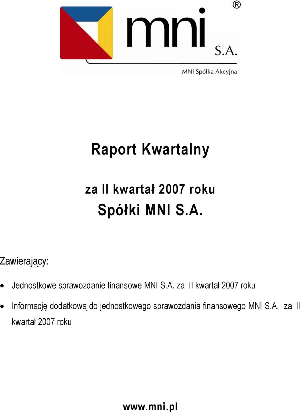 za II kwartał 2007 roku Informację dodatkową do