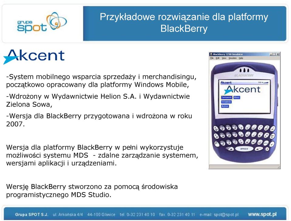 i Wydawnictwie Zielona Sowa, -Wersja dla BlackBerry przygotowana i wdrożona w roku 2007.