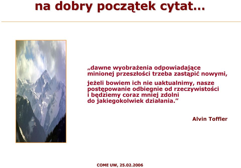 nie uaktualnimy, nasze postępowanie odbiegnie od rzeczywistości