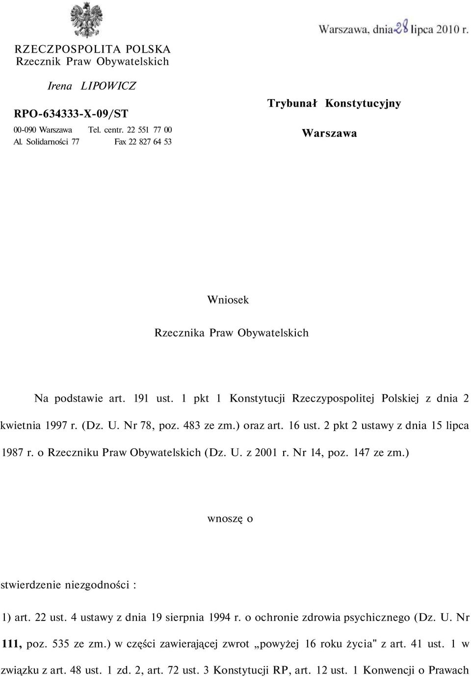 (Dz. U. Nr 78, poz. 483 ze zm.) oraz art. 16 ust. 2 pkt 2 ustawy z dnia 15 lipca 1987 r. o Rzeczniku Praw Obywatelskich (Dz. U. z 2001 r. Nr 14, poz. 147 ze zm.