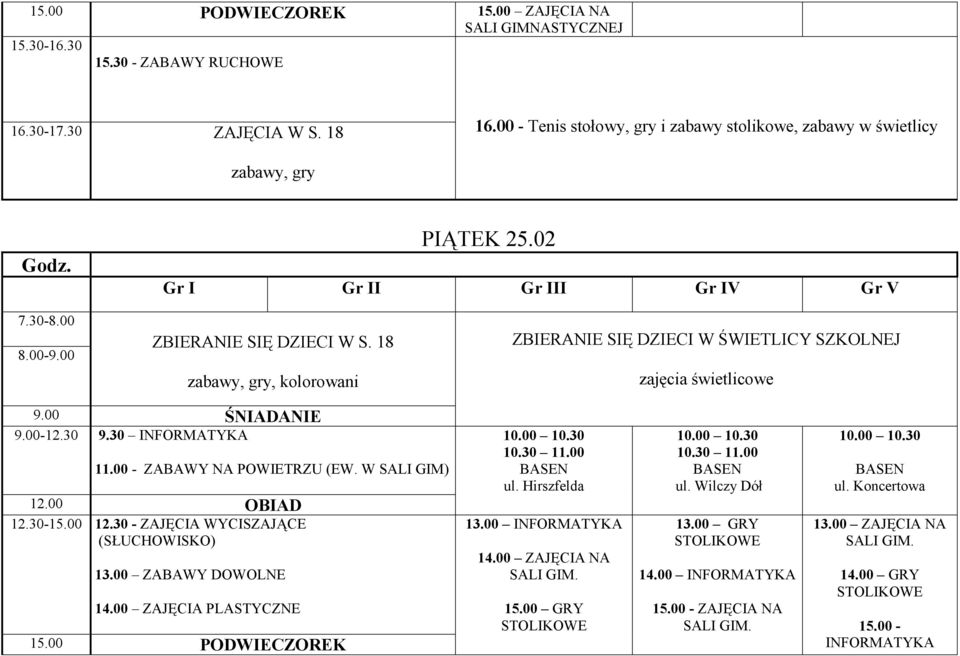 30 - WYCISZAJĄCE (SŁUCHOWISKO) 13.00 ZABAWY DOWOLNE 14.00 PLASTYCZNE ul. Hirszfelda 13.00 14.