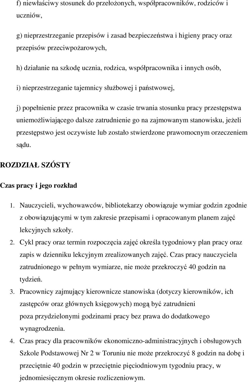 uniemożliwiającego dalsze zatrudnienie go na zajmowanym stanowisku, jeżeli przestępstwo jest oczywiste lub zostało stwierdzone prawomocnym orzeczeniem sądu.