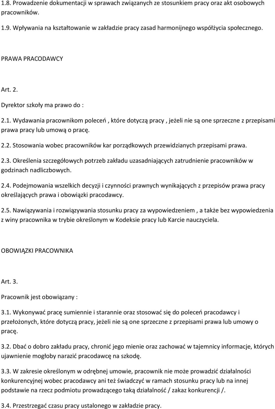 2.3. Określenia szczegółowych potrzeb zakładu uzasadniających zatrudnienie pracowników w godzinach nadliczbowych. 2.4.