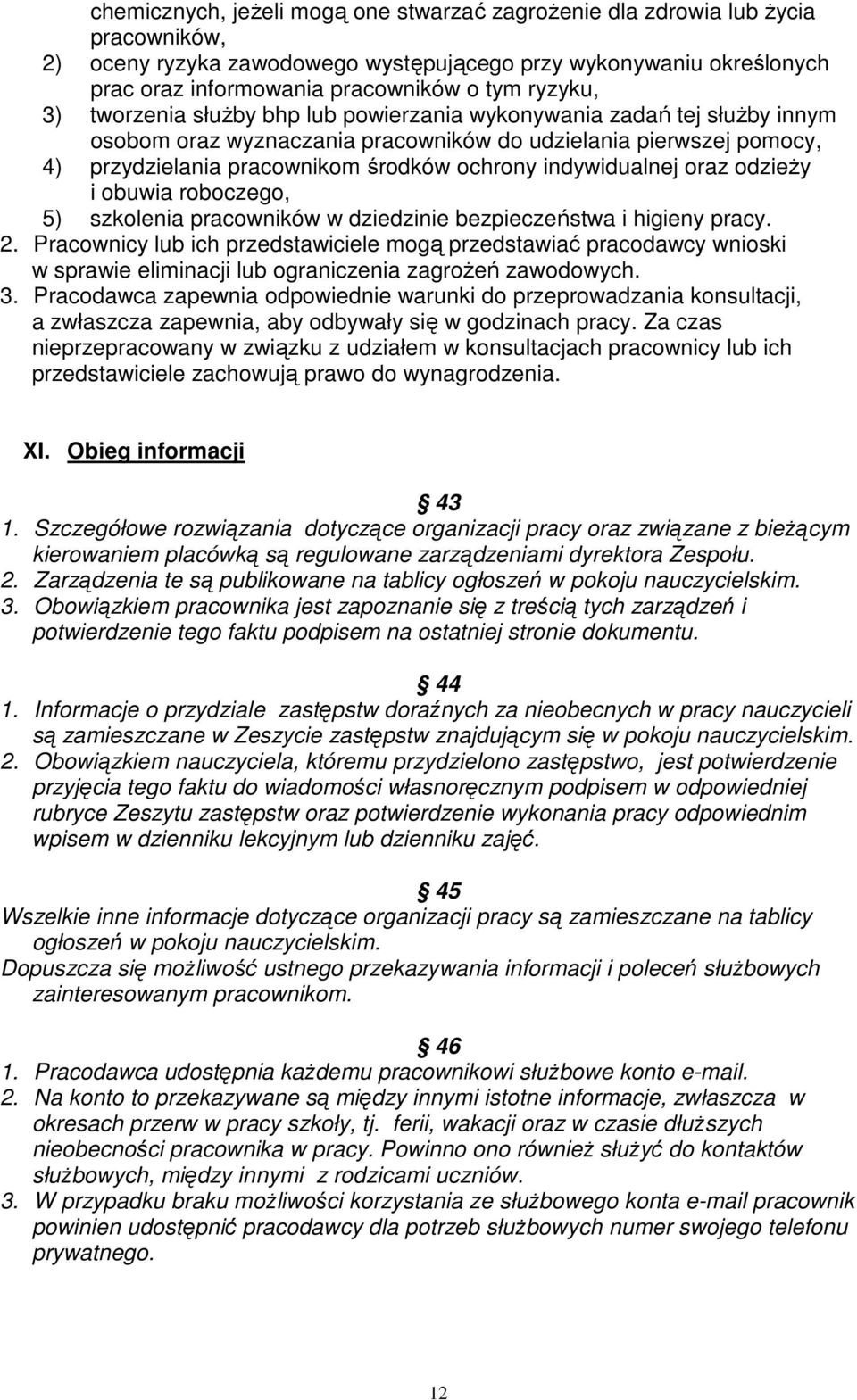indywidualnej oraz odzieŝy i obuwia roboczego, 5) szkolenia pracowników w dziedzinie bezpieczeństwa i higieny pracy. 2.