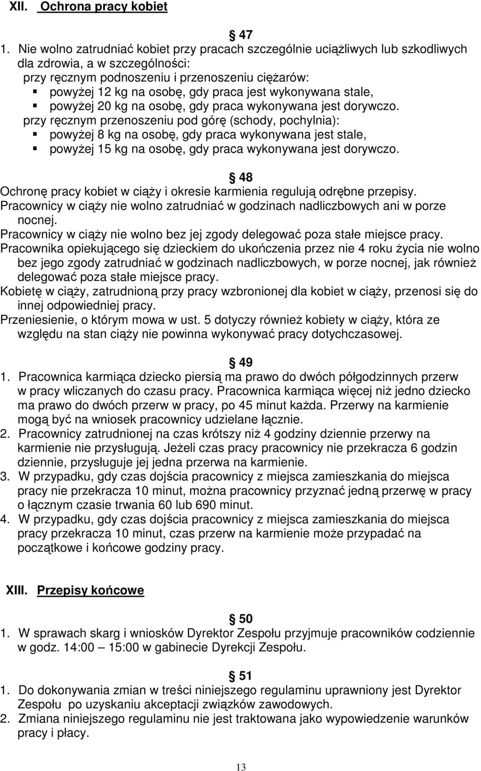 jest wykonywana stale, powyŝej 20 kg na osobę, gdy praca wykonywana jest dorywczo.
