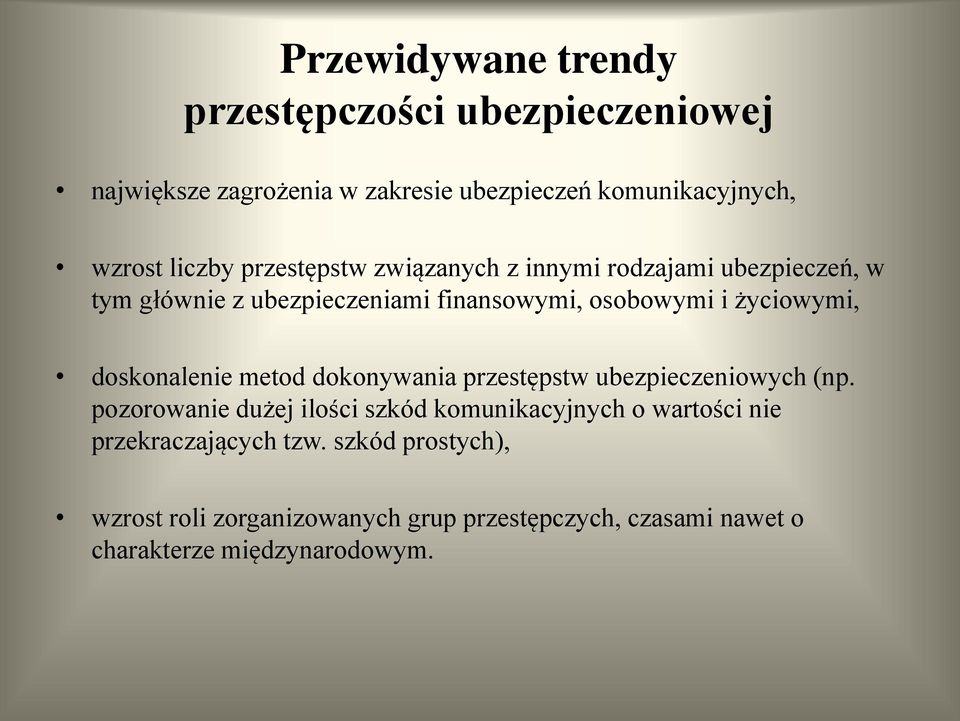 doskonalenie metod dokonywania przestępstw ubezpieczeniowych (np.