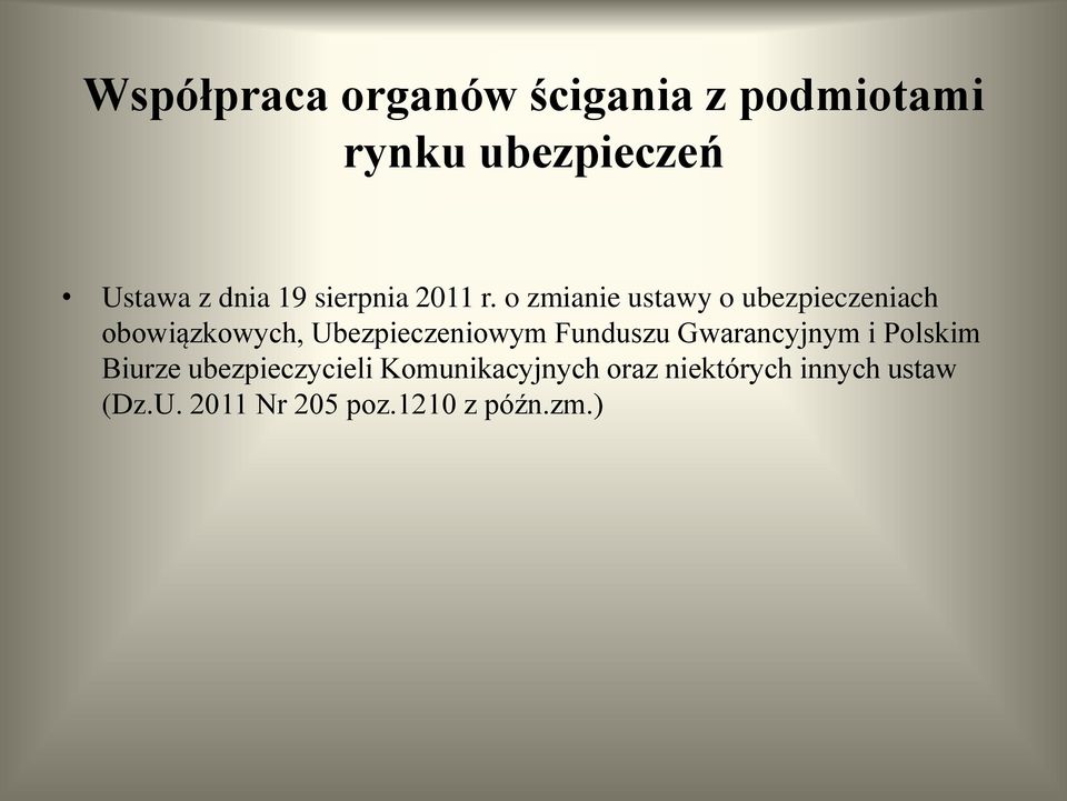 o zmianie ustawy o ubezpieczeniach obowiązkowych, Ubezpieczeniowym