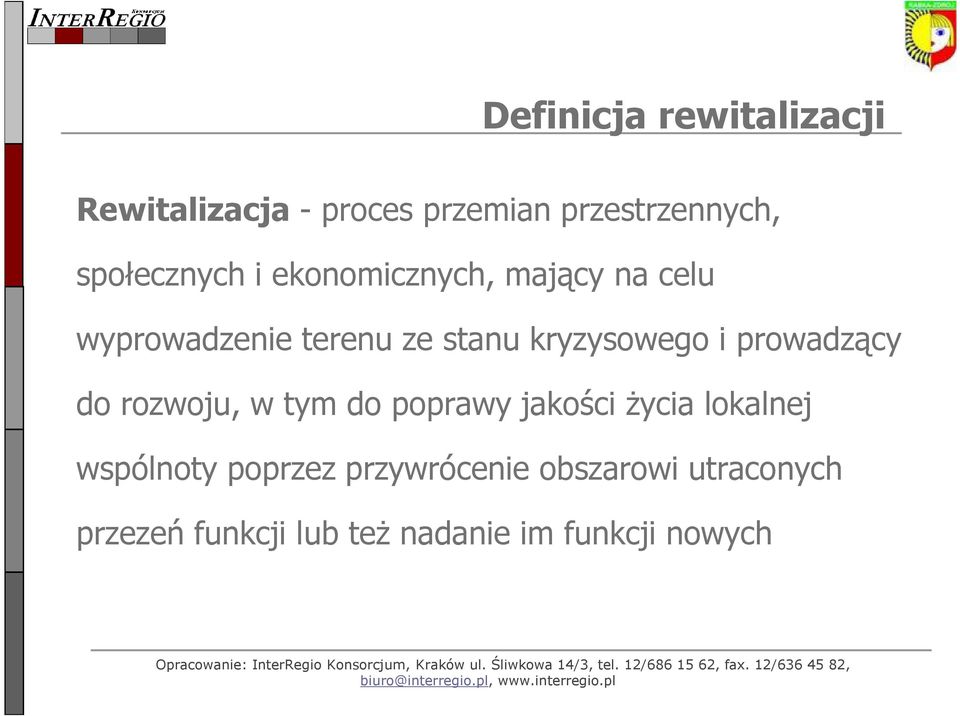 kryzysowego i prowadzący do rozwoju, w tym do poprawy jakości Ŝycia lokalnej