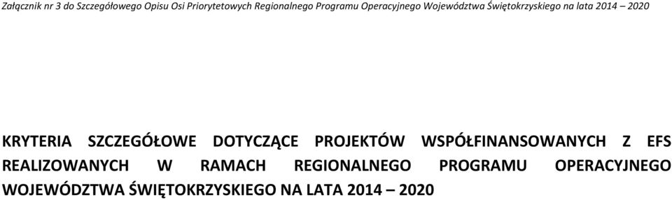 SZCZEGÓŁOWE DOTYCZĄCE PROJEKTÓW WSPÓŁFINANSOWANYCH Z EFS REALIZOWANYCH W