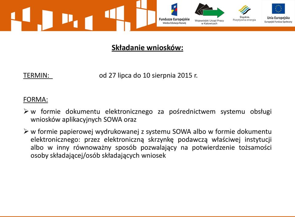 w formie papierowej wydrukowanej z systemu SOWA albo w formie dokumentu elektronicznego: przez