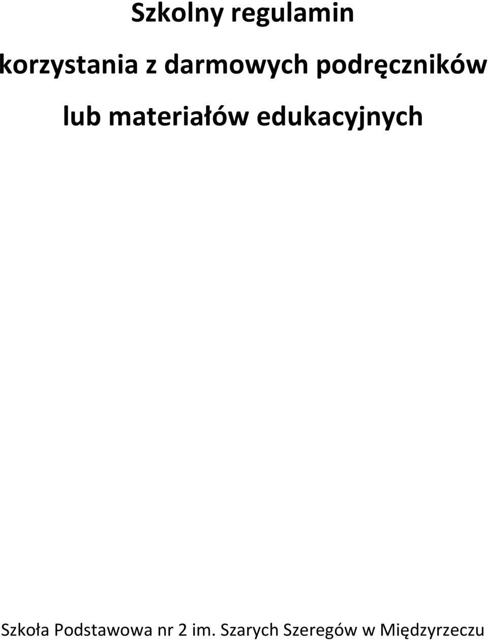 materiałów edukacyjnych Szkoła