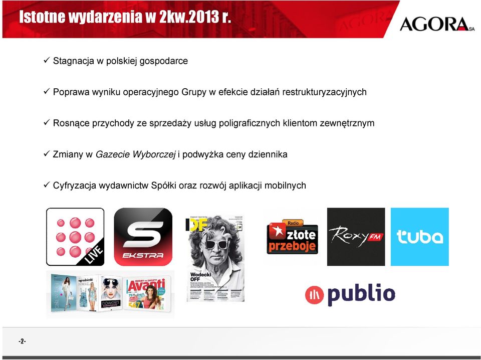 działań restrukturyzacyjnych Rosnące przychody ze sprzedaży usług poligraficznych