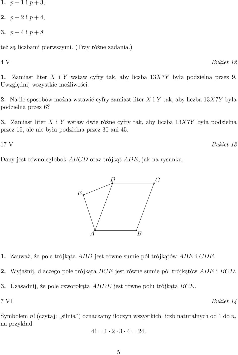 Zamiast liter X i Y wstaw dwie różne cyfry tak, aby liczba 13X7Y była podzielna przez 15, ale nie była podzielna przez 30 ani 45.