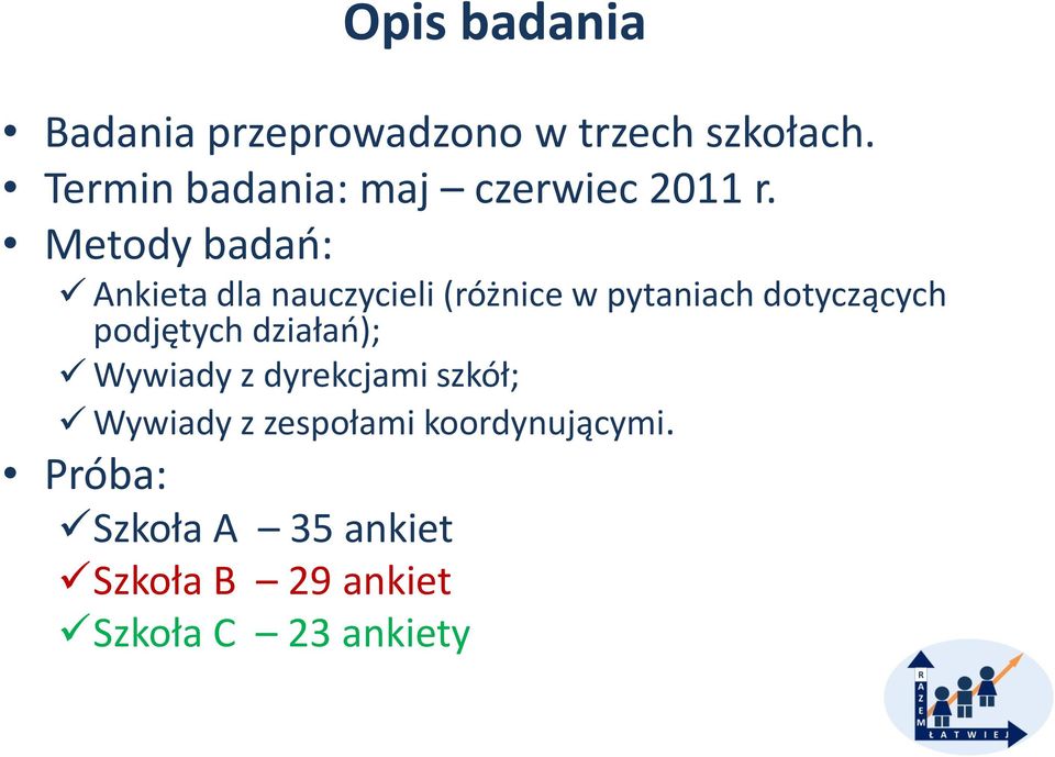 Metody badań: Ankieta dla nauczycieli (różnice w pytaniach dotyczących