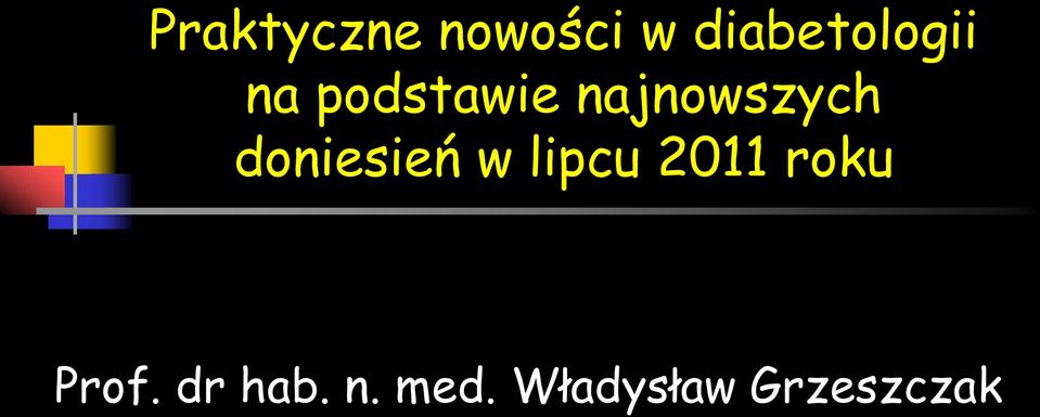 najnowszych doniesień w lipcu