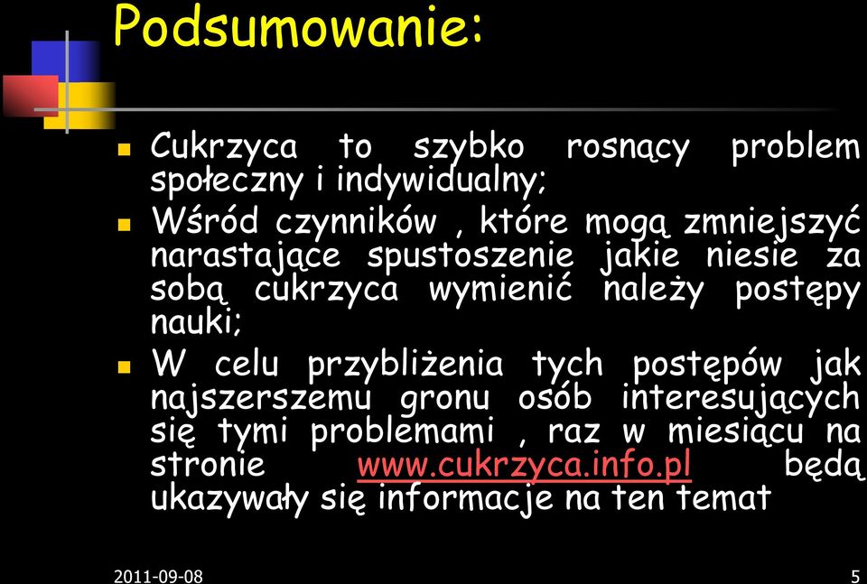 nauki; W celu przybliżenia tych postępów jak najszerszemu gronu osób interesujących się tymi