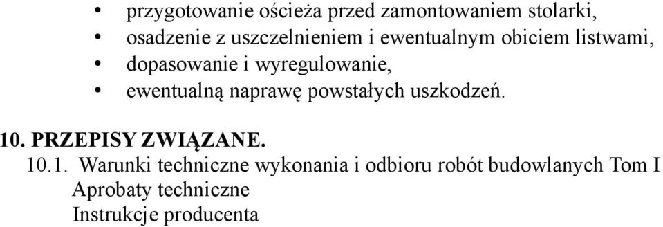 naprawę powstałych uszkodzeń. 10