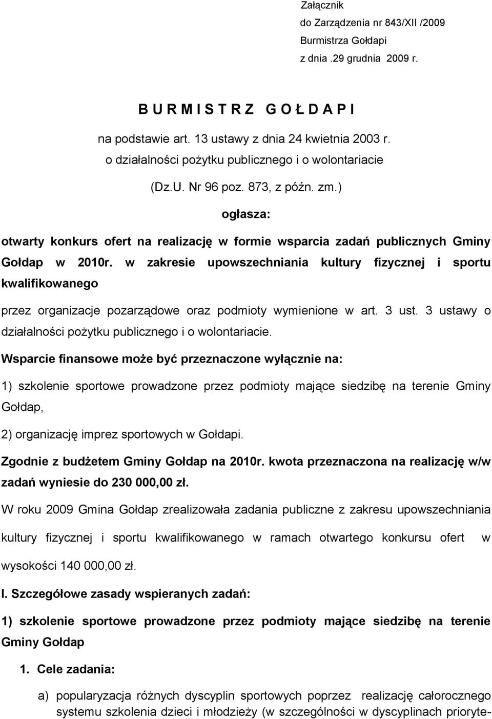 w zakresie upowszechniania kultury fizycznej i sportu kwalifikowanego przez organizacje pozarządowe oraz podmioty wymienione w art. 3 ust.