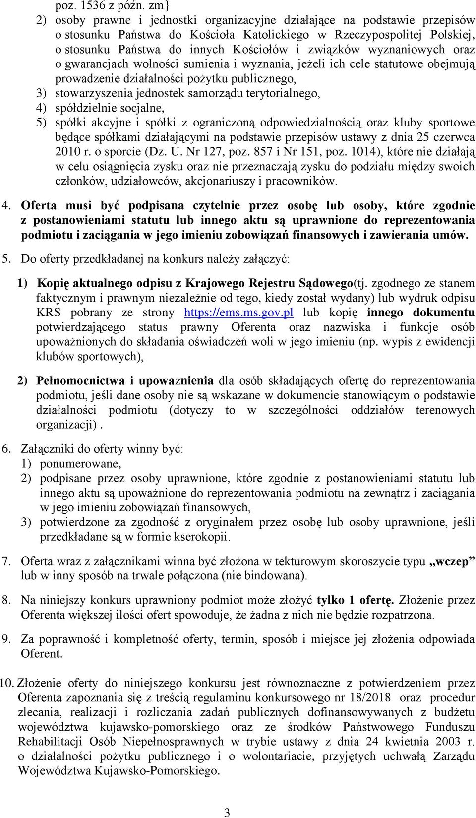 związków wyznaniowych oraz o gwarancjach wolności sumienia i wyznania, jeżeli ich cele statutowe obejmują prowadzenie działalności pożytku publicznego, 3) stowarzyszenia jednostek samorządu