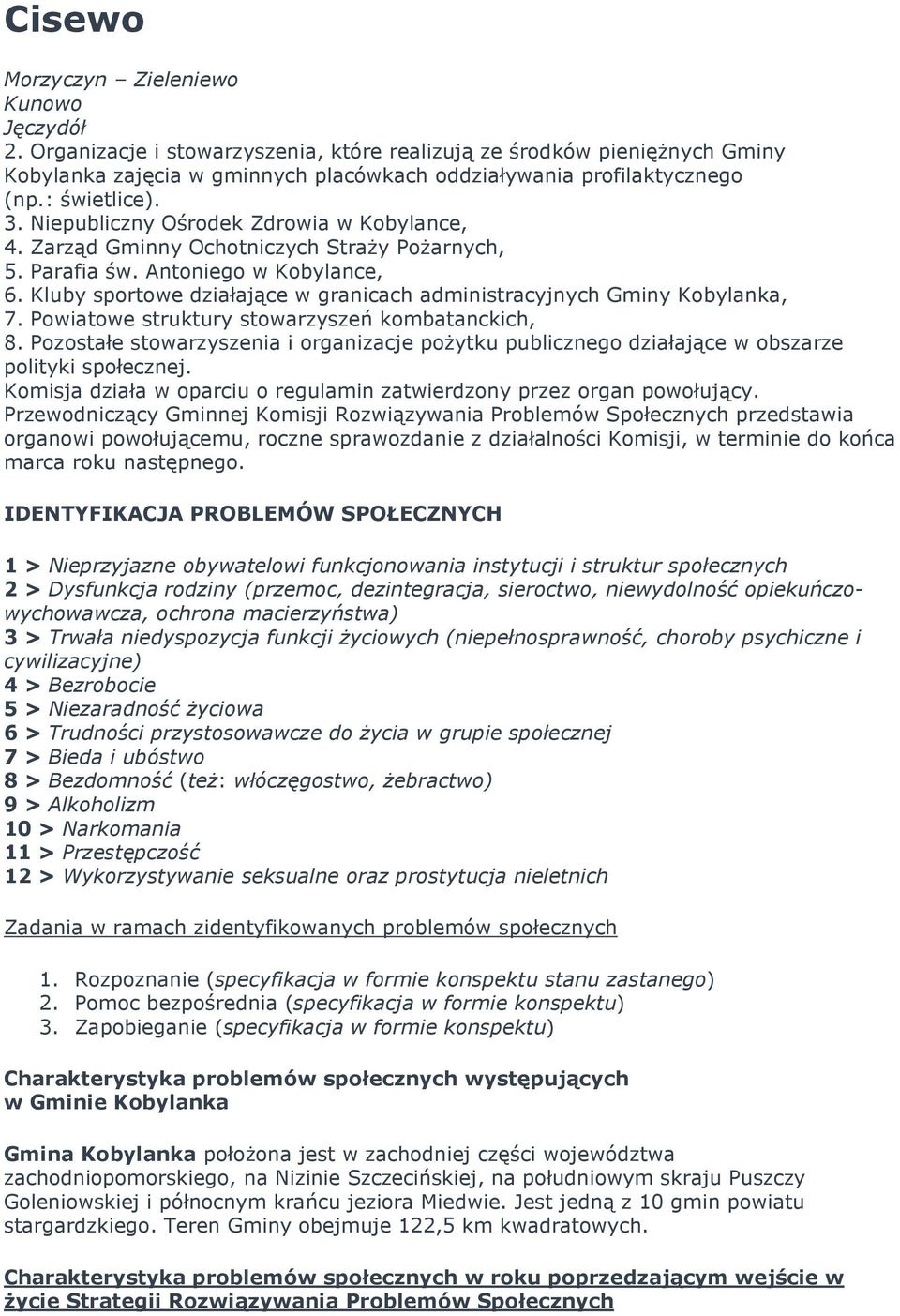 Pwiatwe struktury stwarzyszeń kmbatanckich, 8. Pzstałe stwarzyszenia i rganizacje pŝytku publiczneg działające w bszarze plityki spłecznej.