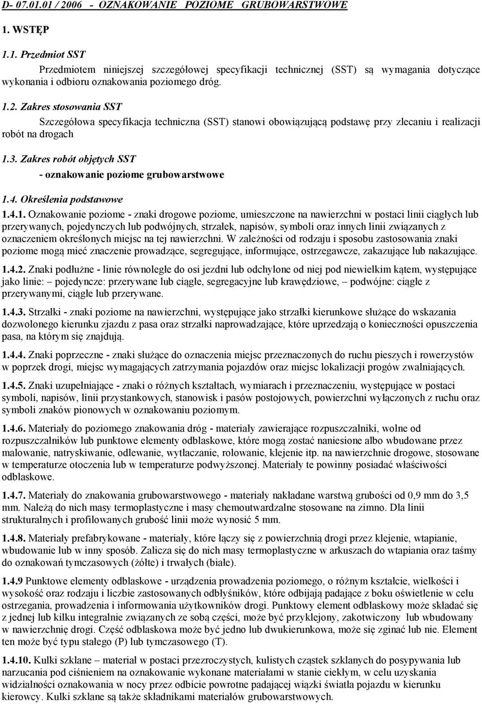 Zakres robót objętych SST - oznakowanie poziome grubowarstwowe 1.