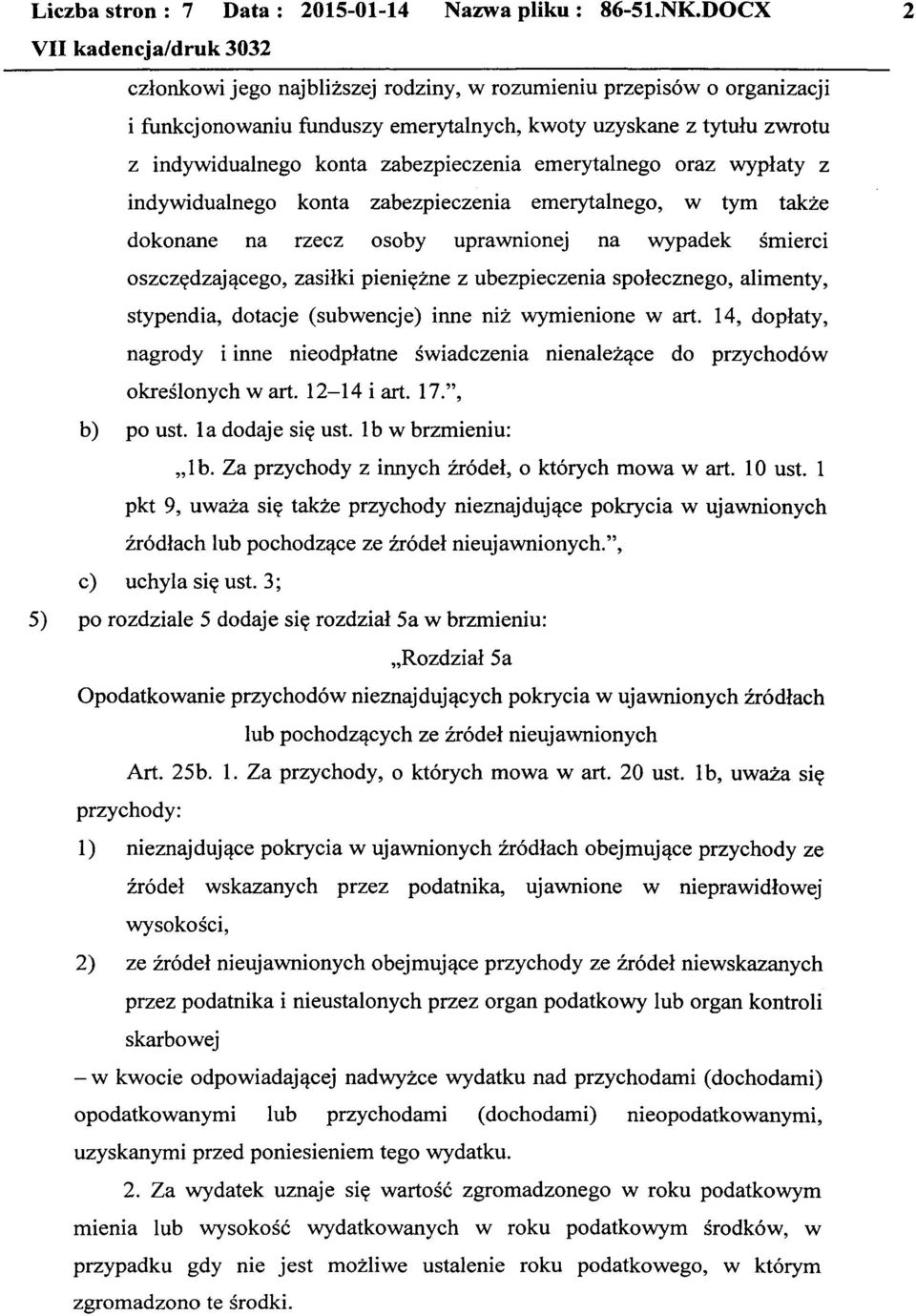 alimenty, stypendia, dotacje (subwencje) inne niż wymienione w art. 14, dopłaty, nagrody i inne nieodpłatne świadczenia nienależące do przychodów określonych wart. 12-14 i art. 17.", b) po ust.