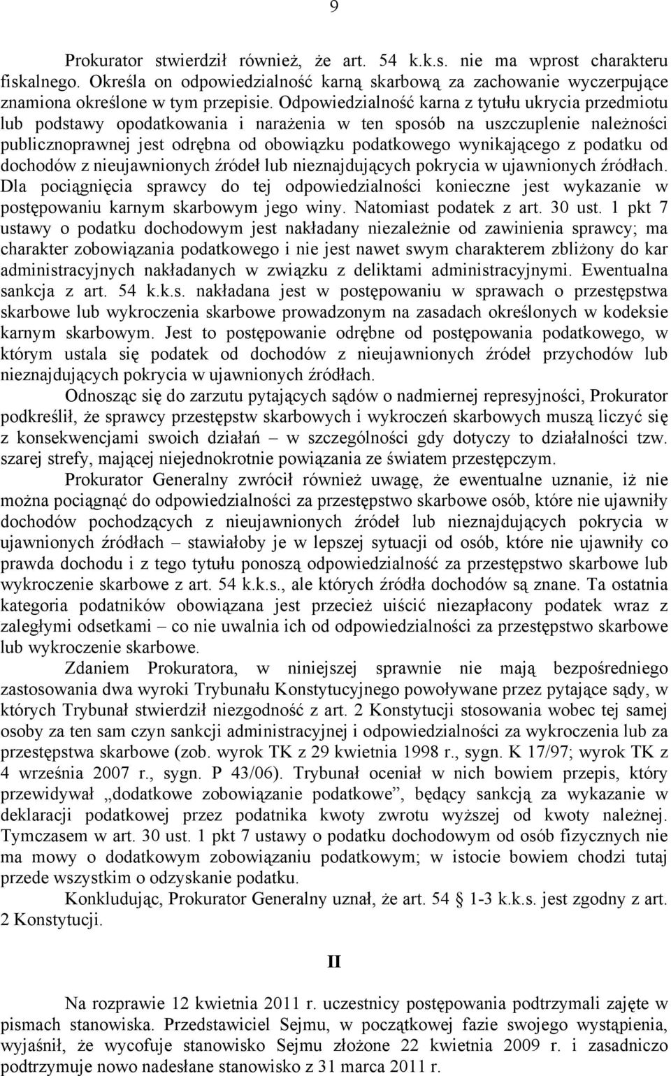 podatku od dochodów z nieujawnionych źródeł lub nieznajdujących pokrycia w ujawnionych źródłach.