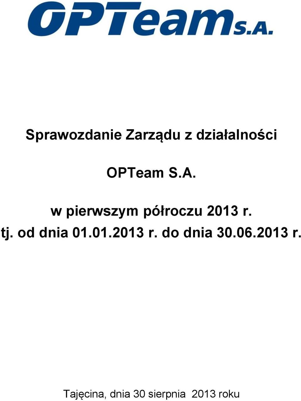 tj. od dnia 01.01.2013 r. do dnia 30.06.