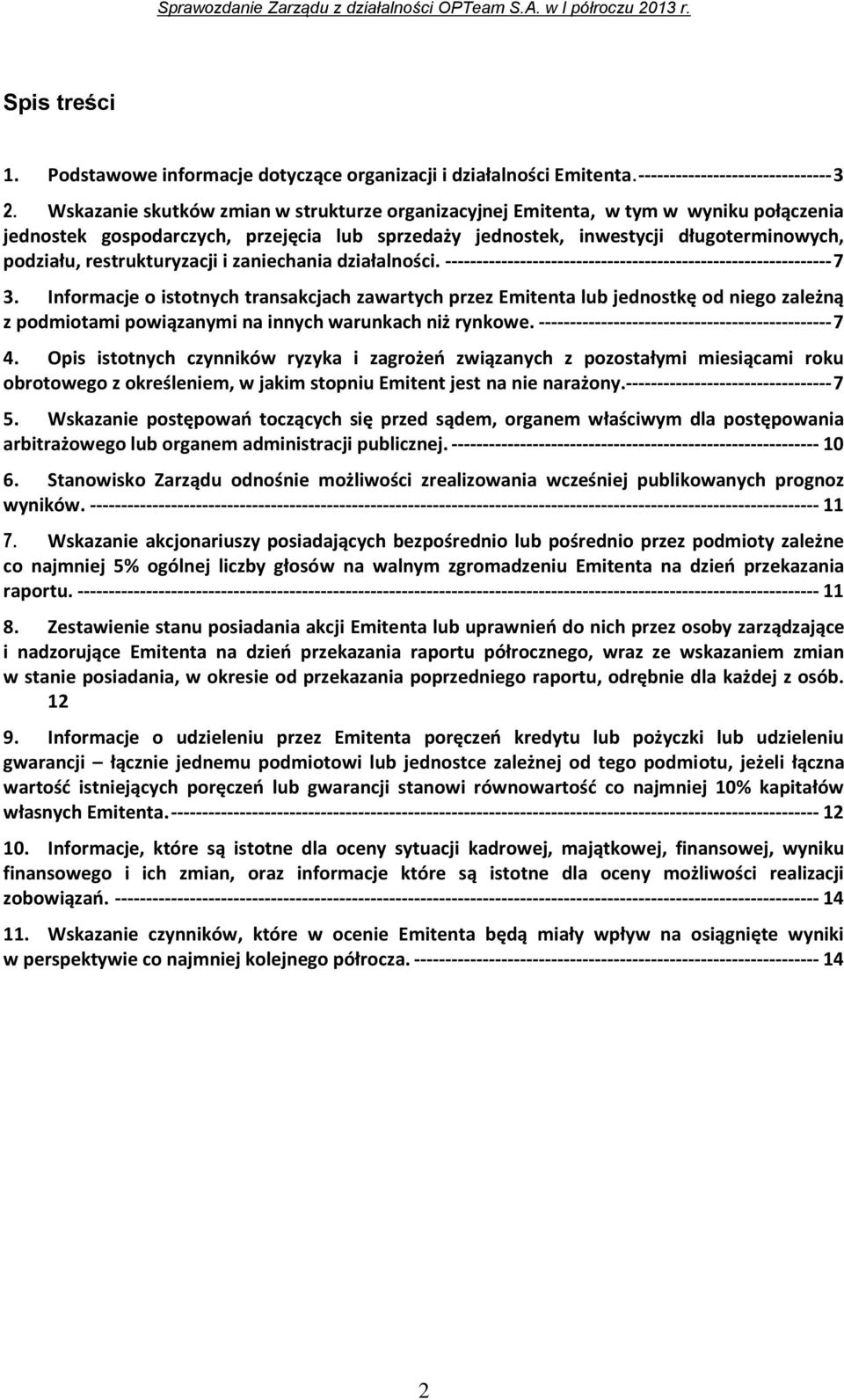 restrukturyzacji i zaniechania działalności. -------------------------------------------------------------- 7 3.