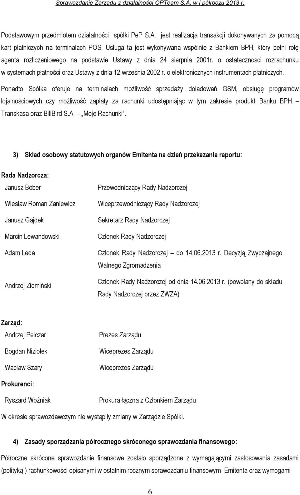 o ostateczności rozrachunku w systemach płatności oraz Ustawy z dnia 12 września 2002 r. o elektronicznych instrumentach płatniczych.
