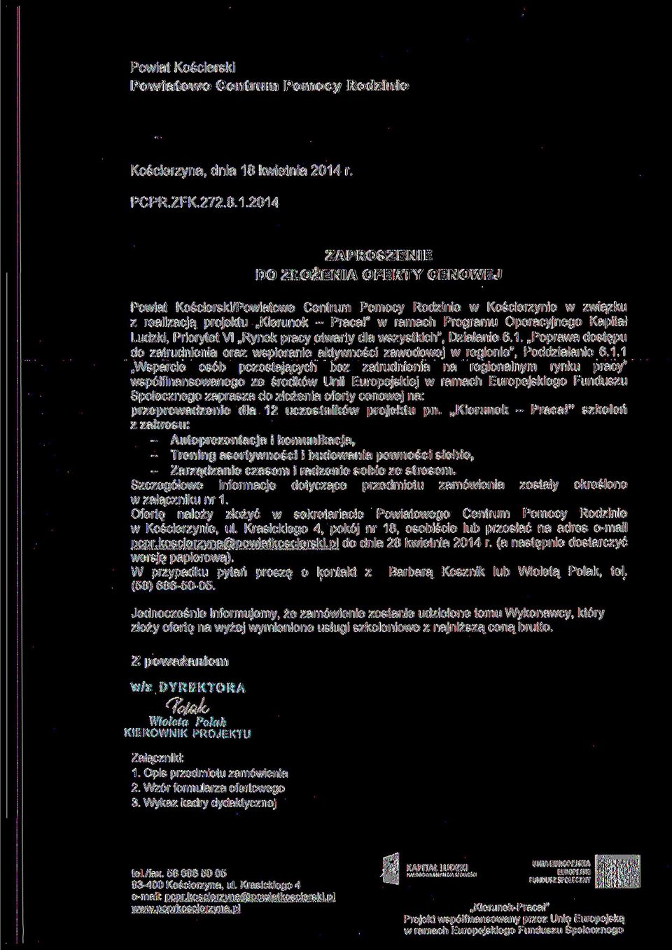 " w ramach Programu Operacyjnego Kapitał Ludzki, Priorytet VI Rynek pracy otwarty dla wszystkich", Działanie 6.1.