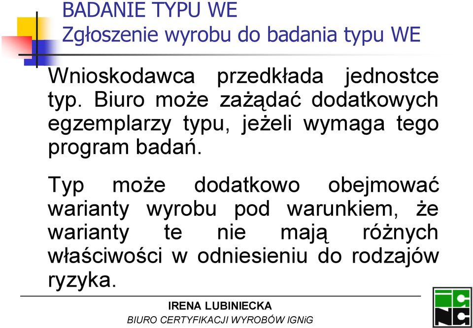 Biuro może zażądać dodatkowych egzemplarzy typu, jeżeli wymaga tego program