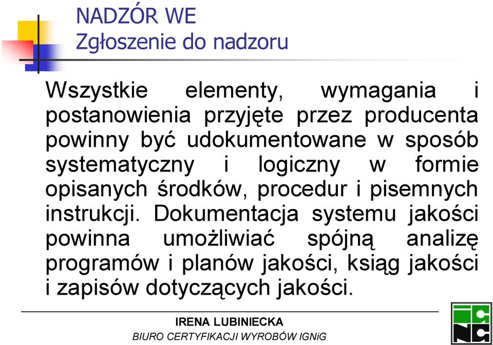 opisanych środków, procedur i pisemnych instrukcji.