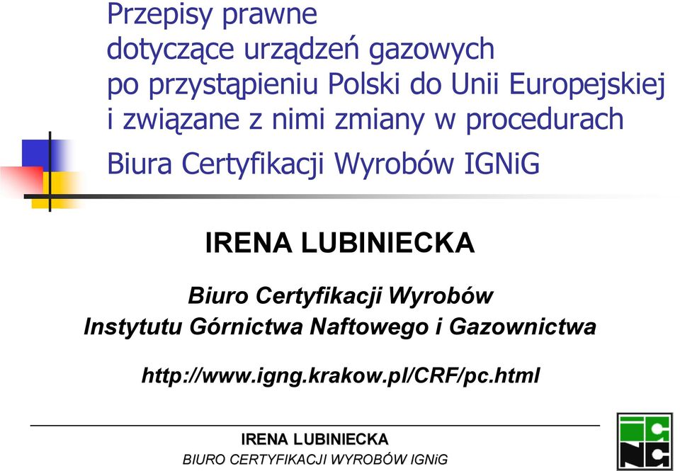 Certyfikacji Wyrobów IGNiG Biuro Certyfikacji Wyrobów Instytutu