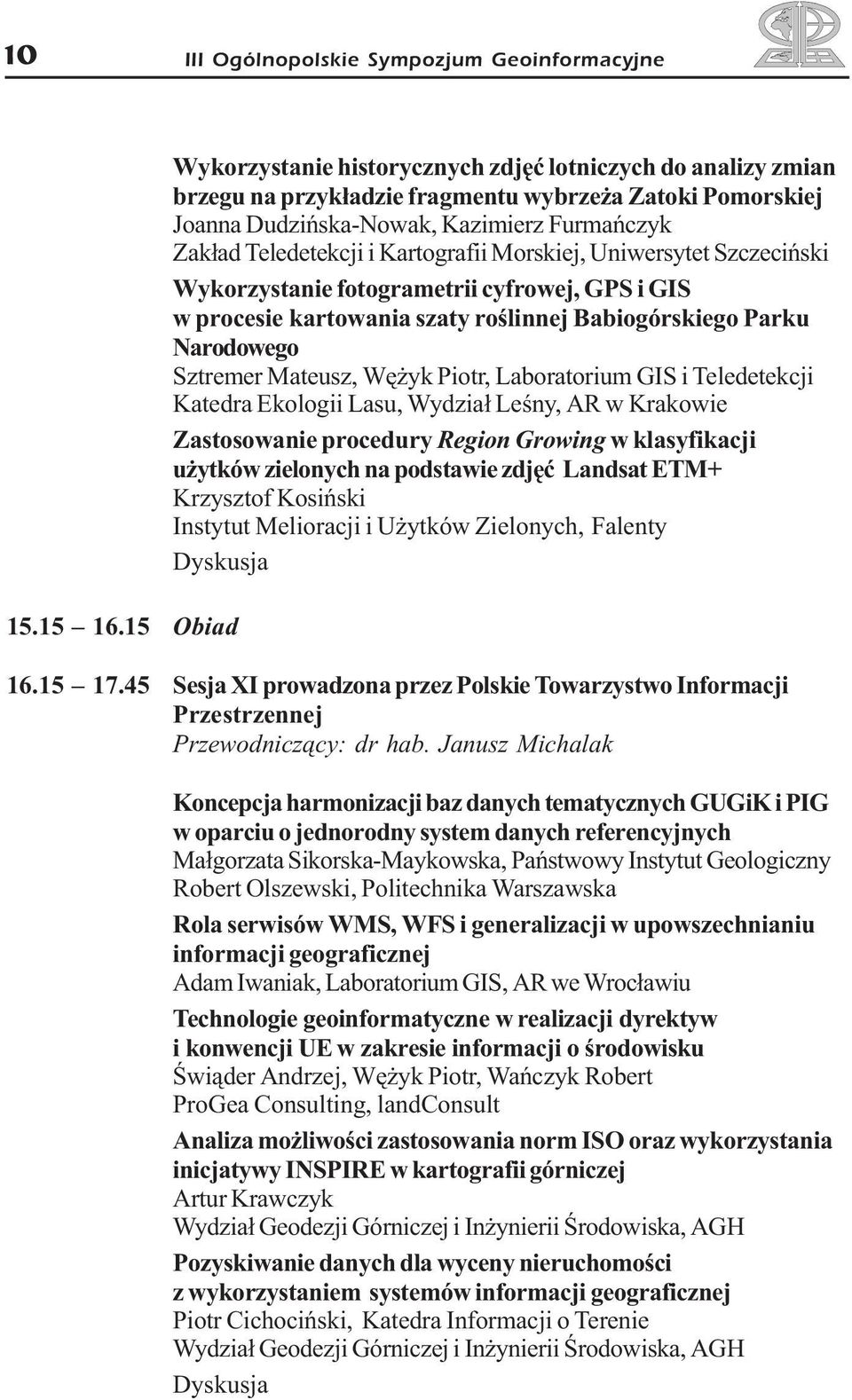 Kartografii Morskiej, Uniwersytet Szczeciñski Wykorzystanie fotogrametrii cyfrowej, GPS i GIS w procesie kartowania szaty roœlinnej Babiogórskiego Parku Narodowego Sztremer Mateusz, Wê yk Piotr,