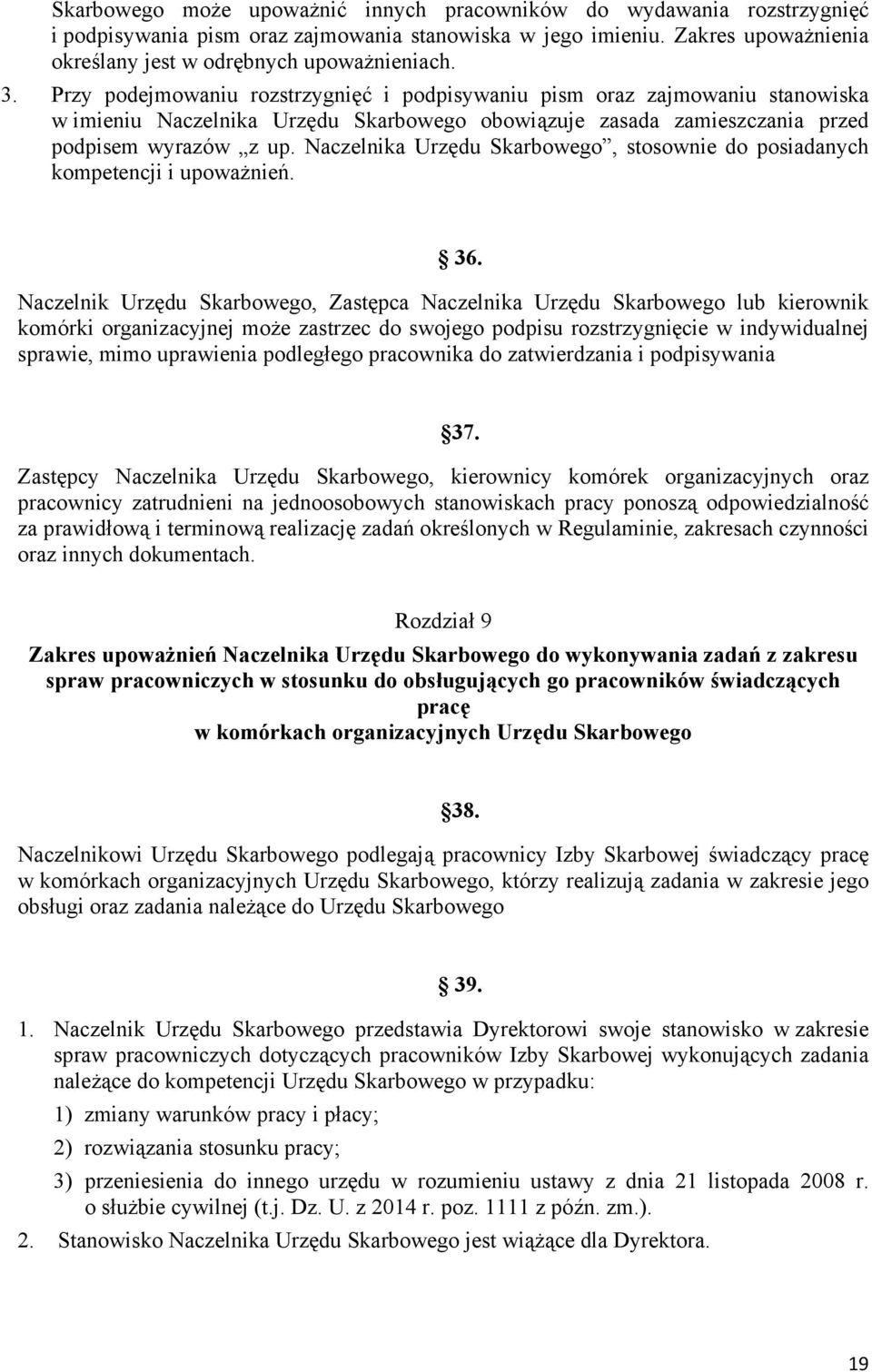 Naczelnika Urzędu Skarbowego, stosownie do posiadanych kompetencji i upoważnień. 36.