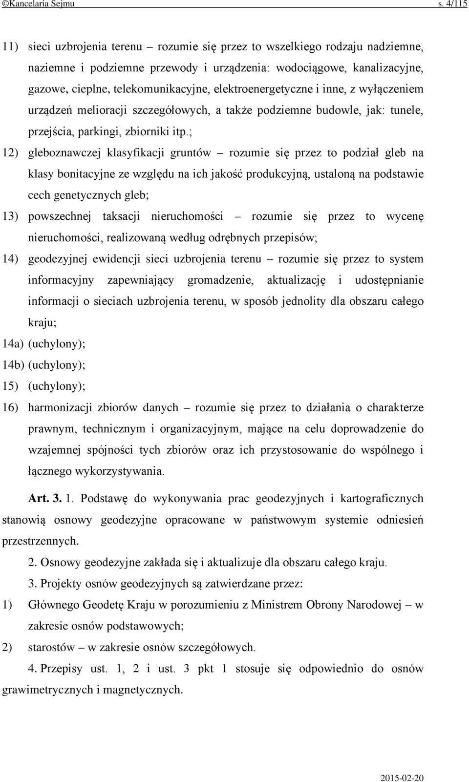 elektroenergetyczne i inne, z wyłączeniem urządzeń melioracji szczegółowych, a także podziemne budowle, jak: tunele, przejścia, parkingi, zbiorniki itp.