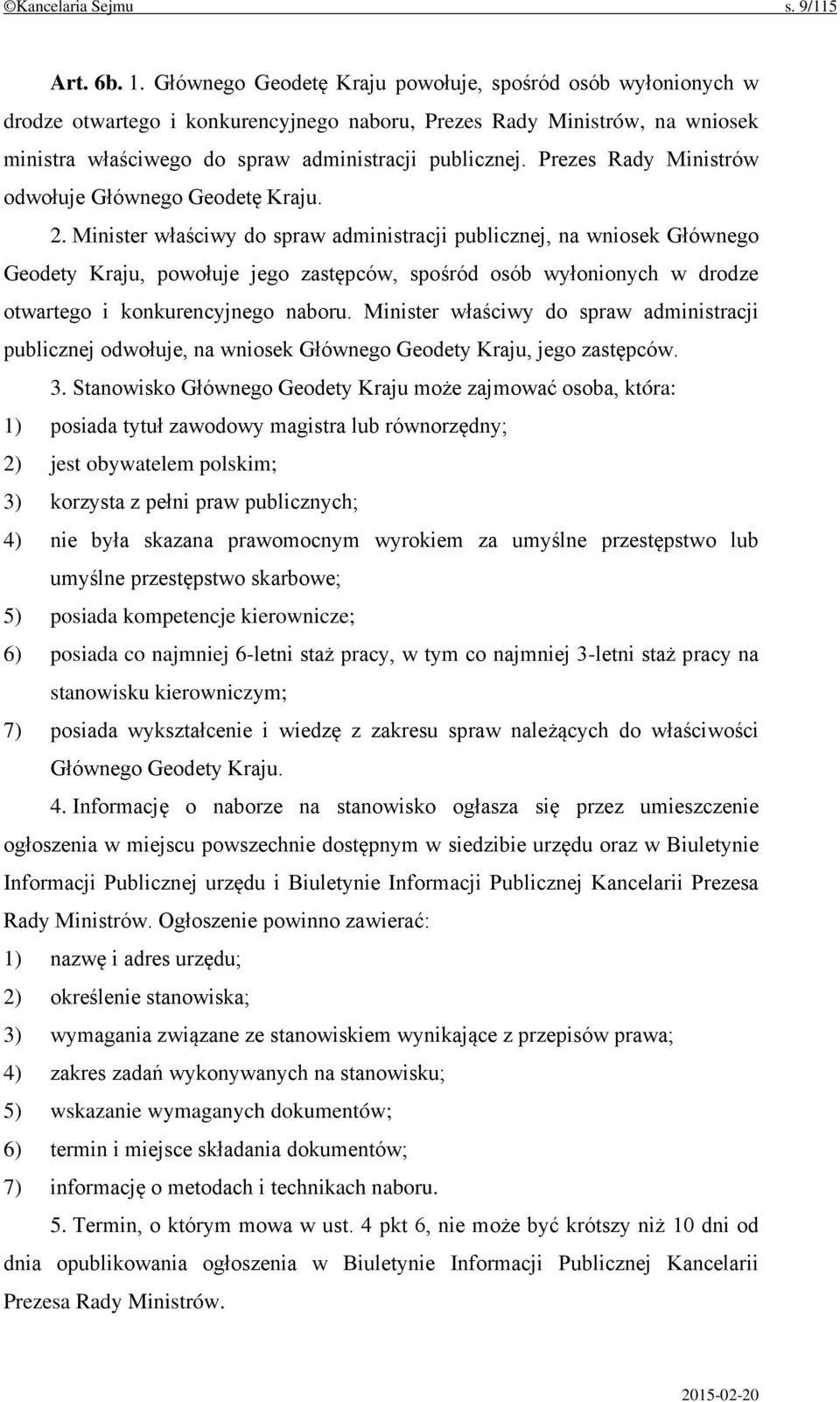 Prezes Rady Ministrów odwołuje Głównego Geodetę Kraju. 2.