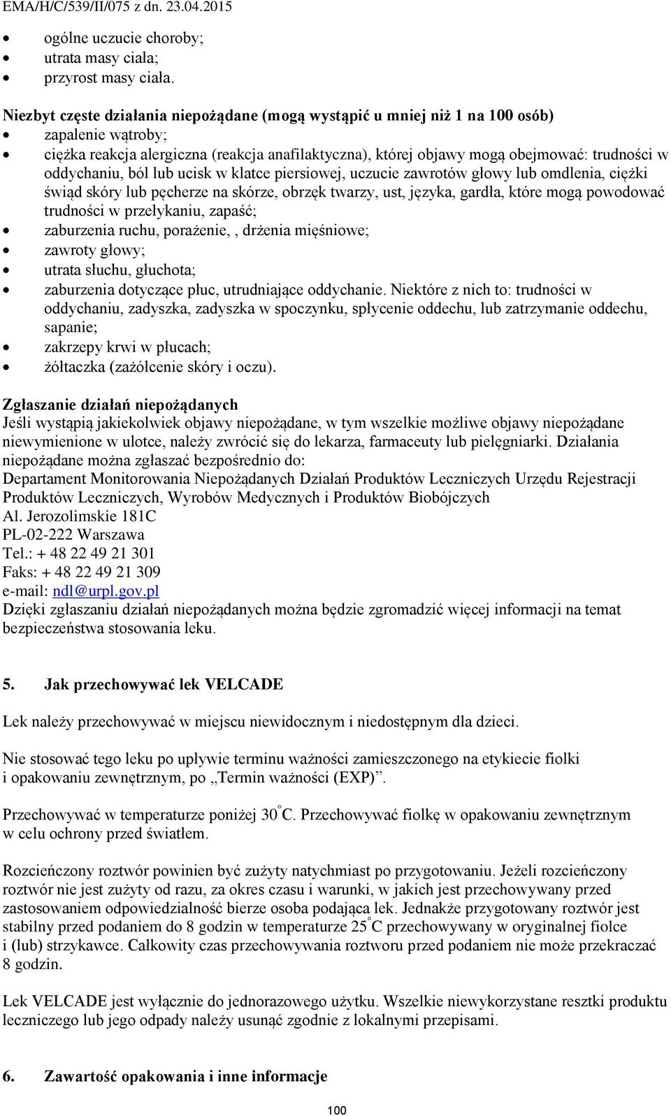 oddychaniu, ból lub ucisk w klatce piersiowej, uczucie zawrotów głowy lub omdlenia, ciężki świąd skóry lub pęcherze na skórze, obrzęk twarzy, ust, języka, gardła, które mogą powodować trudności w