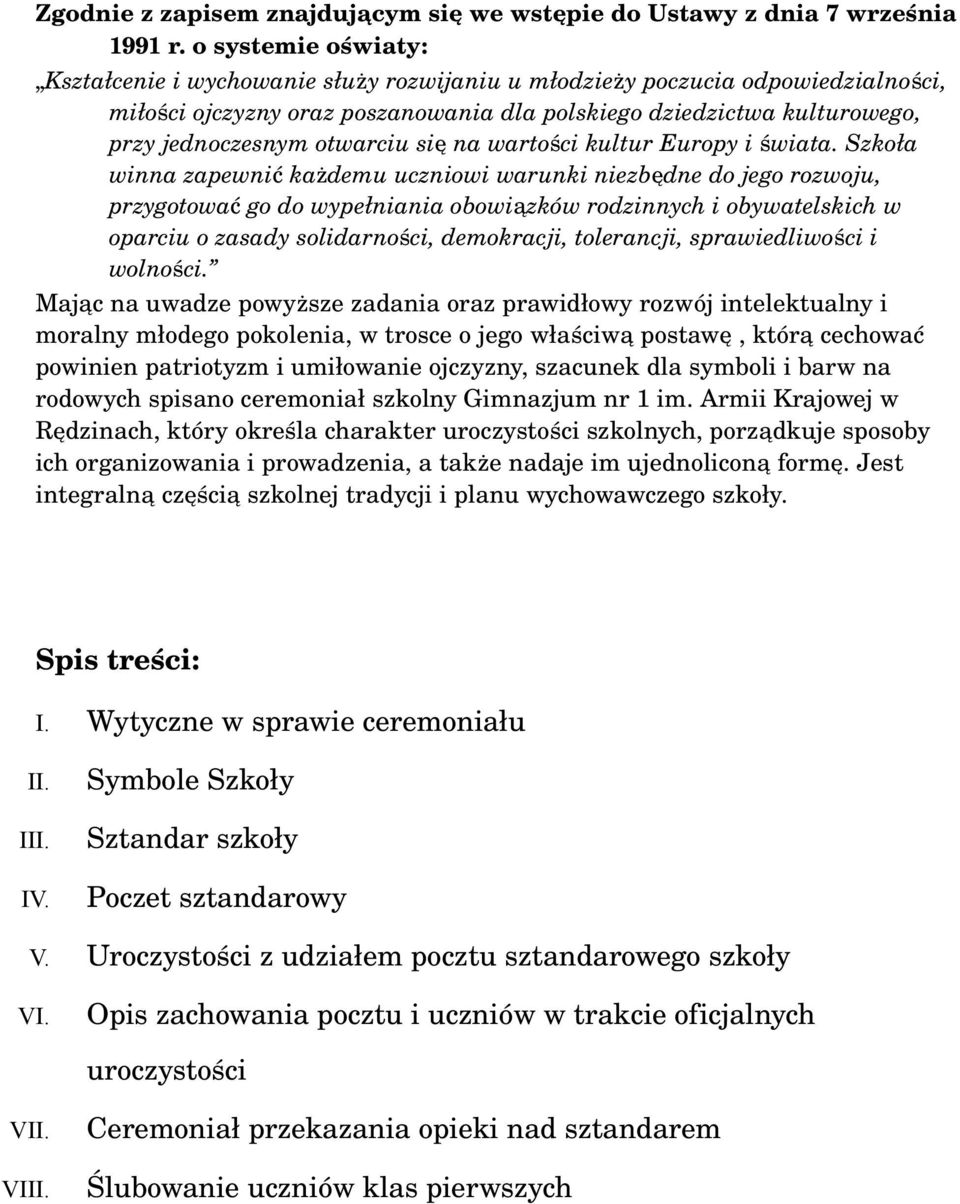 otwarciu się na wartości kultur Europy i świata.