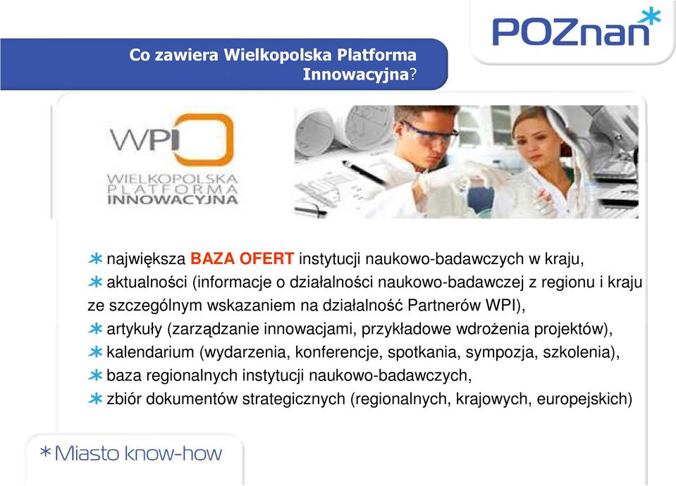 regionu i kraju ze szczególnym wskazaniem na działalność Partnerów WPI), artykuły (zarządzanie innowacjami, przykładowe