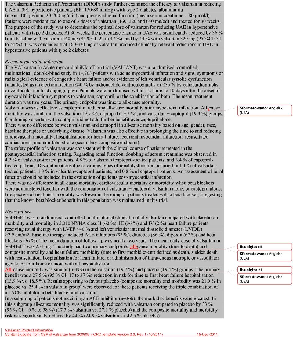 Patients were randomized to one of 3 doses of valsartan (160, 320 and 640 mg/od) and treated for 30 weeks.