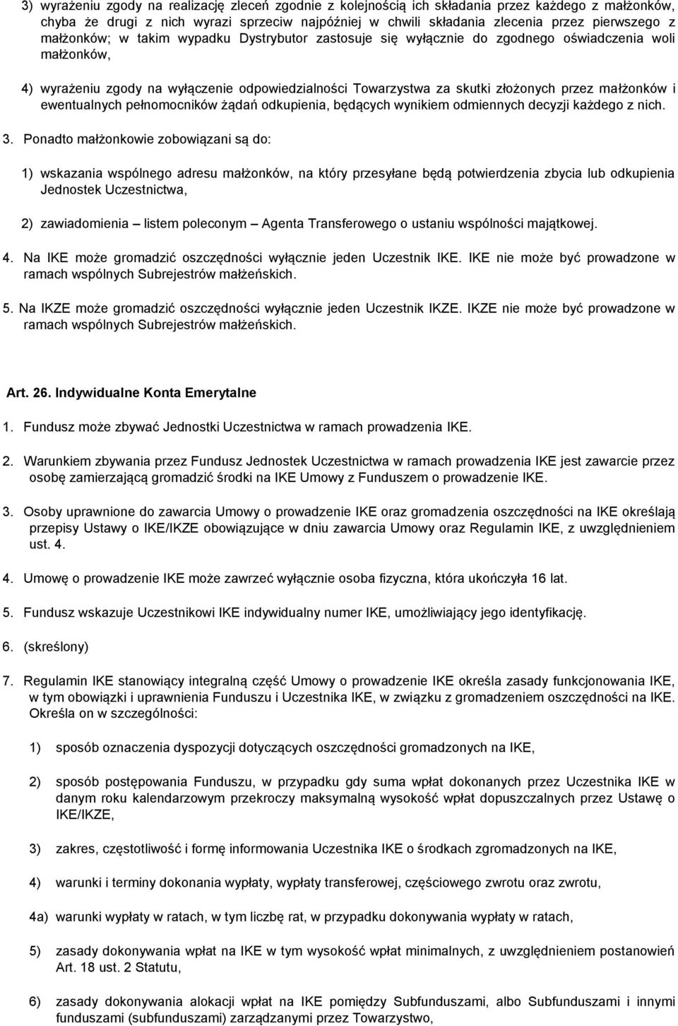 małżonków i ewentualnych pełnomocników żądań odkupienia, będących wynikiem odmiennych decyzji każdego z nich. 3.
