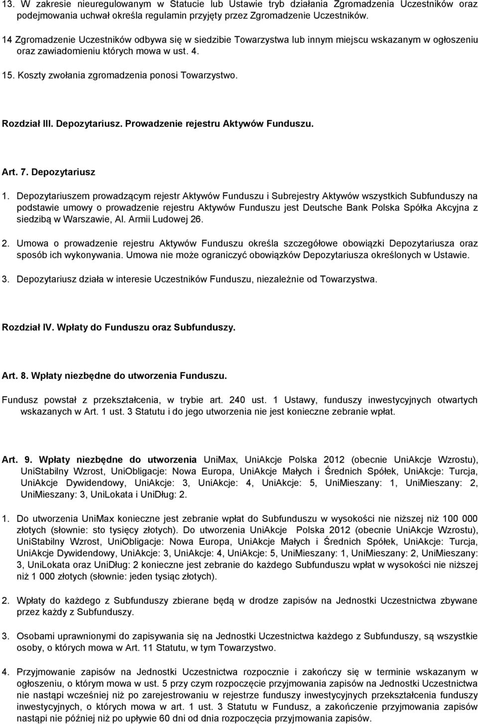 Rozdział III. Depozytariusz. Prowadzenie rejestru Aktywów Funduszu. Art. 7. Depozytariusz 1.