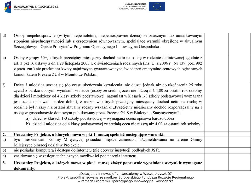 3 pkt 16 ustawy z dnia 28 listopada 2003 r. o świadczeniach rodzinnych (Dz. U. z 2006 r., Nr 139, poz. 992 z późn. zm.