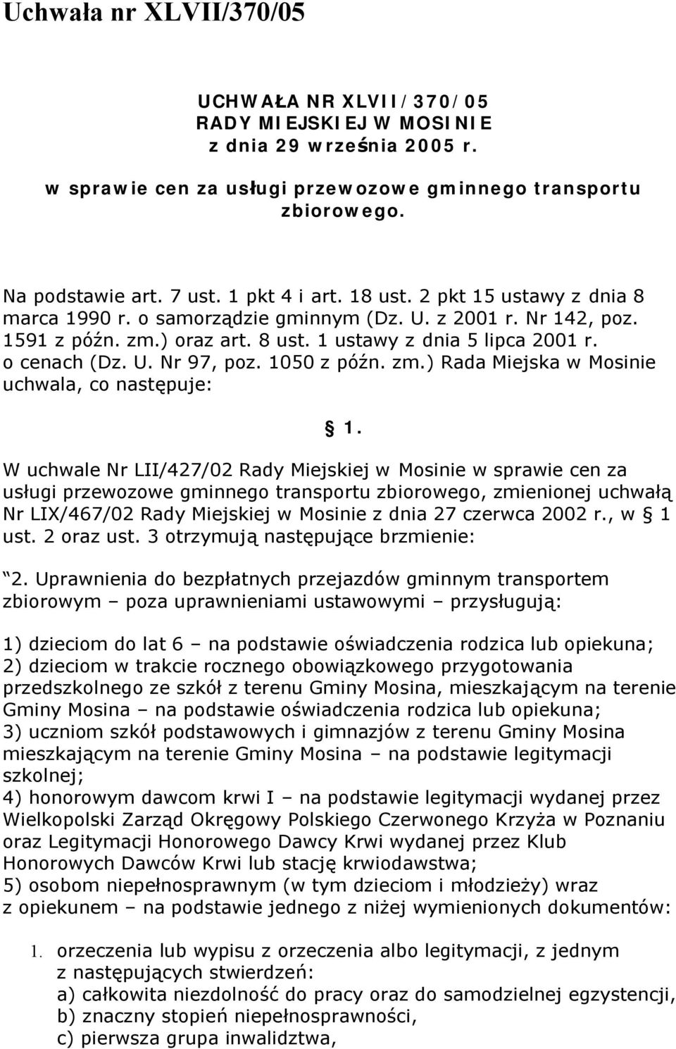 1050 z późn. zm.) Rada Miejska w Mosinie uchwala, co następuje: 1.