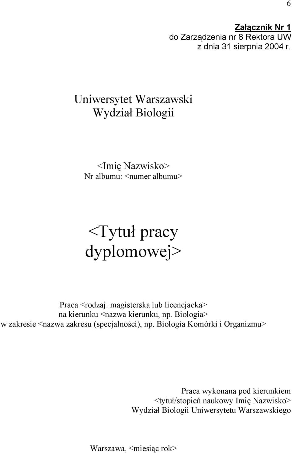 <rodzaj: magisterska lub licencjacka> na kierunku <nazwa kierunku, np.